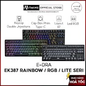 [Mã 156Elha80K Giảm 6% Đơn 400K] Bàn Phím Cơ E - Dra Ek387 Rainbow / Rgb / Lite Seri Bảo Hành 24 Tháng Chính Hãng