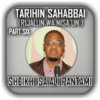 Sheikh Isah Ali Pantami - Tarihin Sahaba Part 6