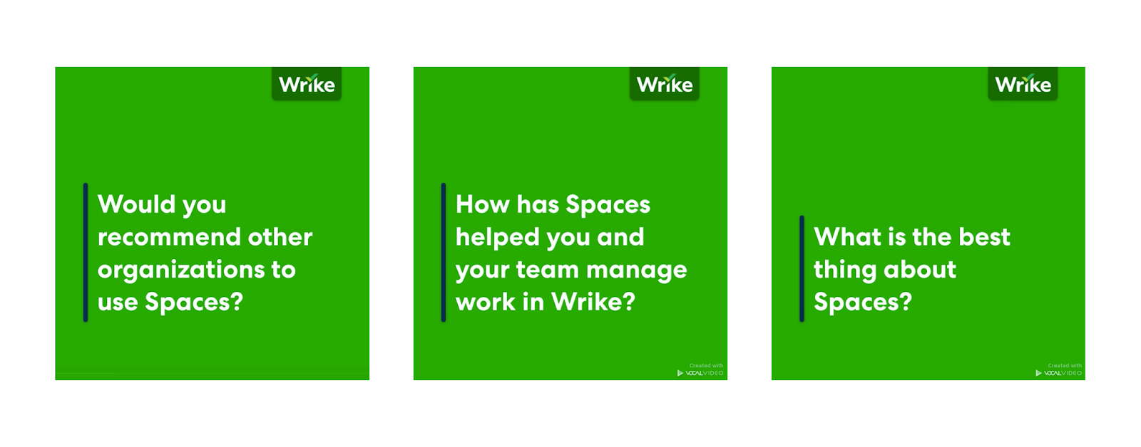 Interstitial graphics are added within Vocal Video for each question: "Would you recommend other organizations to use Spaces?" and "How has Spaces helped you and your team manage work in Wrike?" and "What is the best thing about Spaces?"