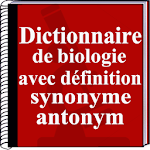 Cover Image of डाउनलोड Biologie avec définition, synonyme, Antonym 1.0 APK