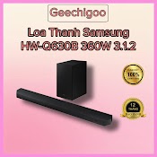 [Mã 156Elha80K Giảm 6% Đơn 400K] Loa Thanh Samsung Q - Series Q630B Công Suất 360W 3.1.2 Hàng Chính Hãng