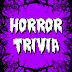 Horror Trivia