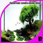 Aquarium Landscaping Ideas Apk