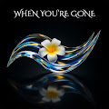 When You'Re Gone