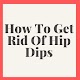 Download How To Get Rid Of Hip Dips For PC Windows and Mac 1.0