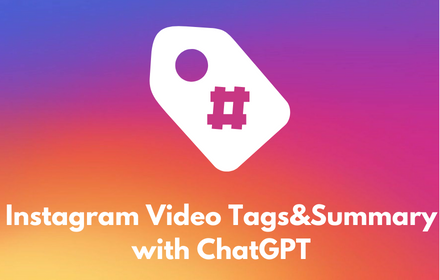 Instagram Video Tags Summary with ChatGPT Preview image 0