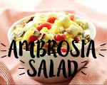 Ambrosia was pinched from <a href="http://www.southernplate.com/2017/03/ambrosia.html" target="_blank">www.southernplate.com.</a>