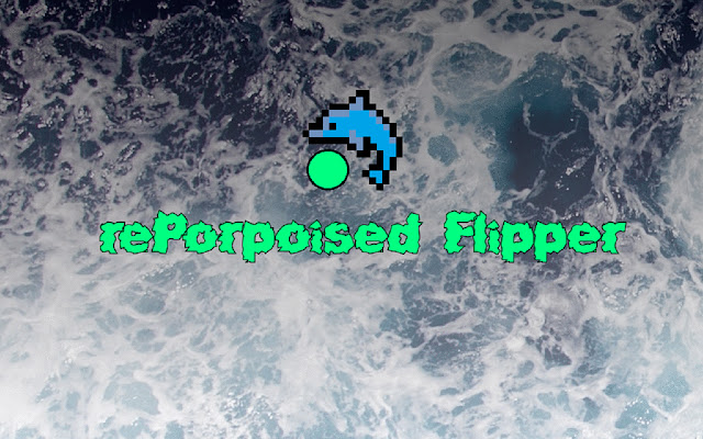 rePorpoised Flipper