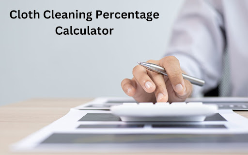 Cloth Cleaning Percentage Calculator