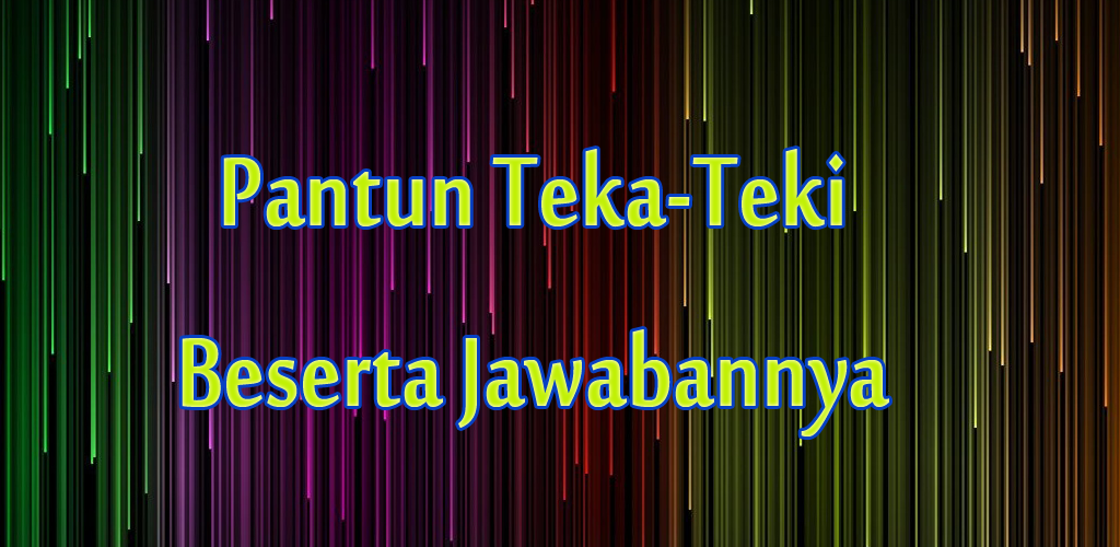 Pantun teka teki lucu dan jawabannya