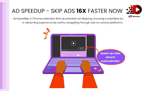 Ad Speedup - Skip Video Ads 16X Faster