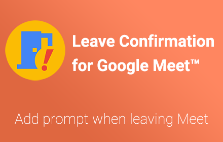 Leave Confirmation for Google Meet™ Preview image 0