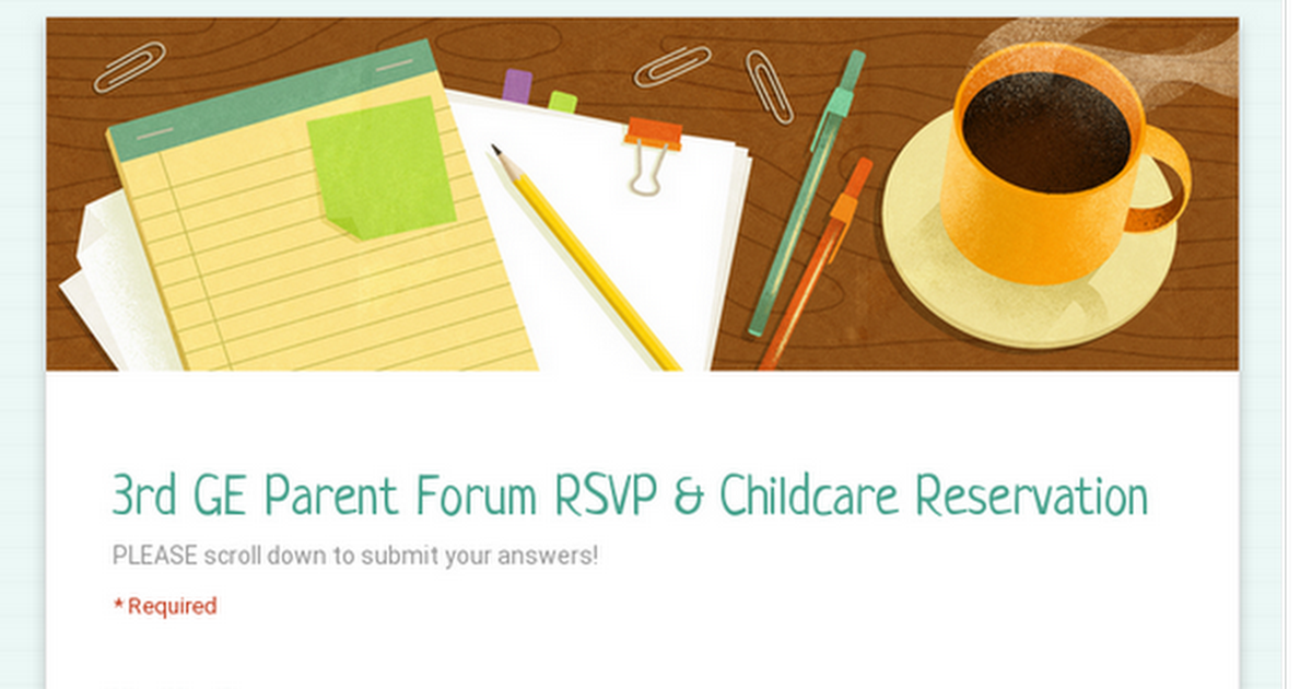 3rd GE Parent Forum RSVP & Childcare Reservation