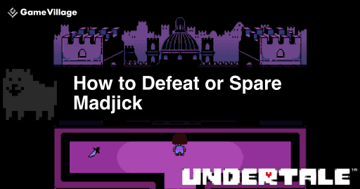 Guide to Defeating Madjick in Undertale