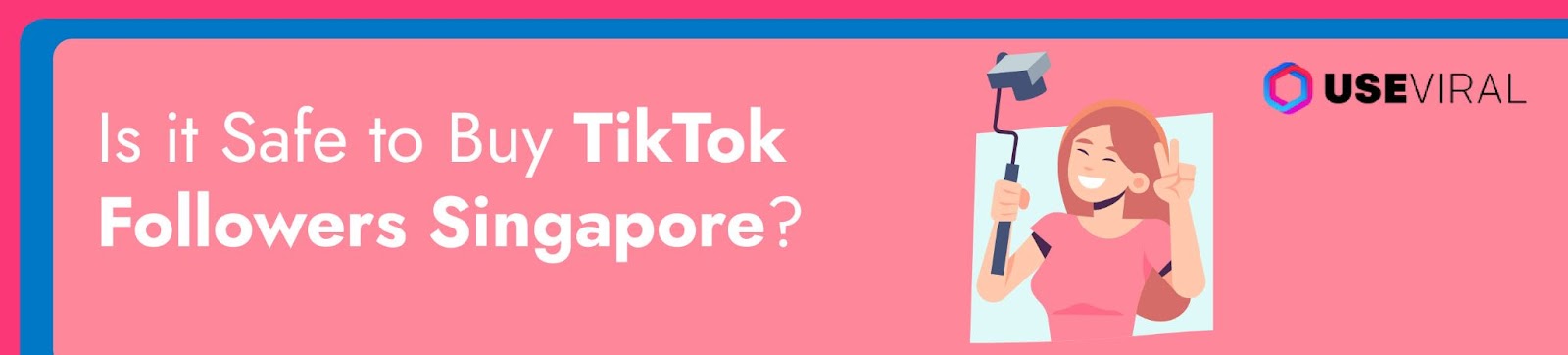 Is it safe to buy TikTok Followers Singapore?