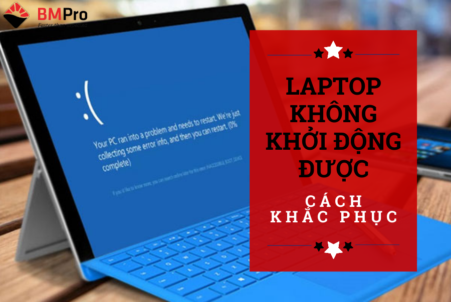 Xử lý lỗi laptop không khởi động được
