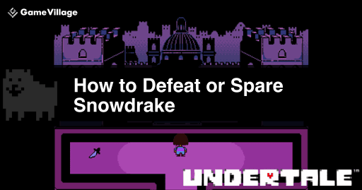 undertale_ Snowdrake's Strategy and How to Avoid