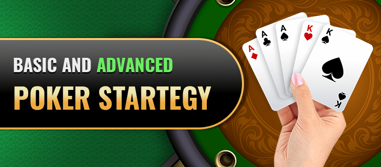 Basic and advanced poker strategies