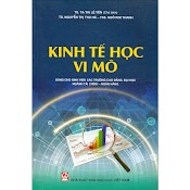 Kinh Tế Học Vi Mô (Dùng Cho Sinh Viên Các Trường Cao Đẳng, Đại Học Ngành Tài Chính - Ngân Hàng)