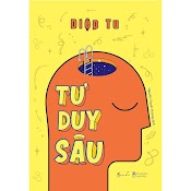 Sách Tư Duy Sâu (Bìa Mềm) - Bản Quyền