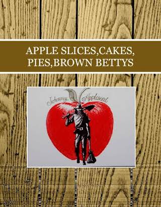 APPLE SLICES,CAKES, PIES,BROWN BETTYS