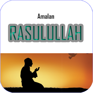 Download Amalan Amalan Rasululaah SAW For PC Windows and Mac