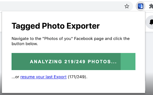 Tagged Photo Exporter Navigate Photos you Facebook button below. ANALYZING 219/249 PHOTOS... resume Export (171/249). 