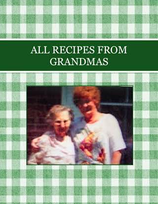 ALL RECIPES FROM   GRANDMAS