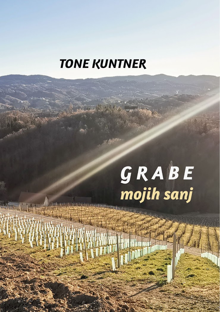 Tone Kuntner: GRABE MOJIH SANJ