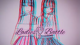 がるりべ！きみおとコラボ番外編 Ladies♡Battle