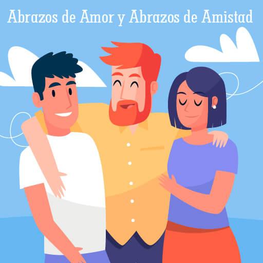 Abrazos de Amor y Abrazos de Amistad