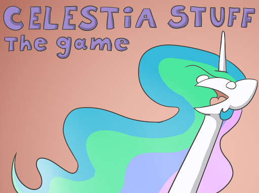 Celestia Stuff - The Game