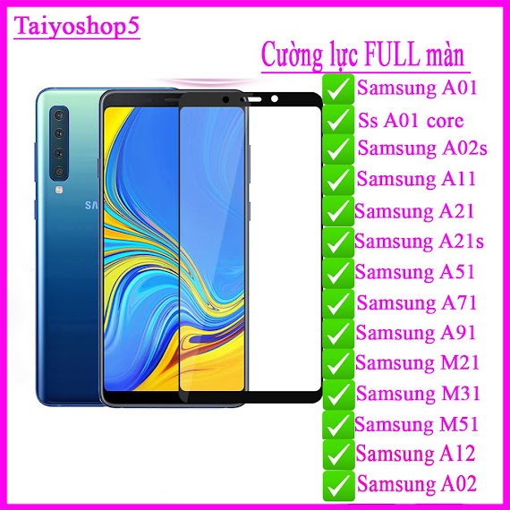 Kính Cường Lực Samsung A51/A71/A01/ A11/ A21/ A21S/ M21/M31/A91/ M51/ A01Core/ A02/A02S/A12 Full Màn Hình , Taiyoshop5