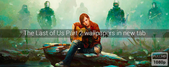 The Last of Us: Part 2 Wallpapers New Tab marquee promo image