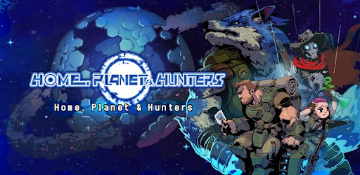 Home, Planet & Hunters