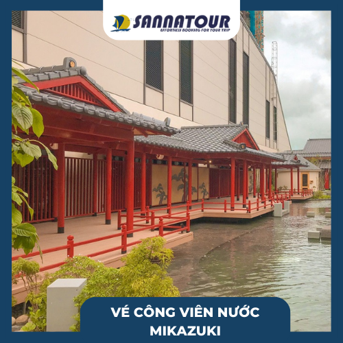 [E - Voucher Sannatour] Công Viên Nước Mikazuki