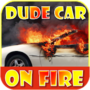 Dude Car Editor Prank: Dude Car- My Car is on fire  Icon