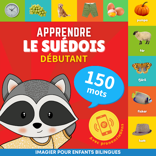 Apprendre le suédois - 150 mots avec prononciation - Débutant