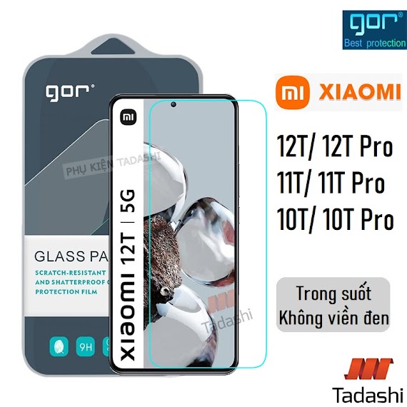 Kính Cường Lực Gor Xiaomi 12T/ 12T Pro, Xiaomi Mi 11T/ 11T Pro/ 10T/10T Pro Xiaomi 12 Lite Trong Suốt 9H/2.5D - Hãng Gor