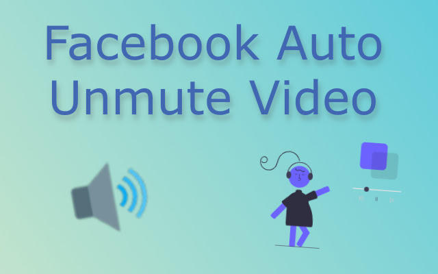 Facebook Auto Unmute Video chrome extension