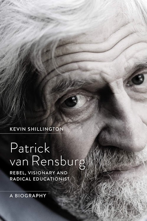 'Patrick van Rensburg: Rebel, Visionary and Radical Educationist' by Kevin Shillington.