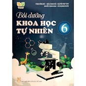 Sách - Bồi Dưỡng Khoa Học Tự Nhiên 6( Kết Nối Tri Thức Với Cuộc Sống)