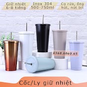 Ly Giữ Nhiệt - Inox 304 - Tặng Kèm Ống Hút - Giữ Nhiệt 6 Tiếng - 750Ml & 500Ml - Bình Giữ Nhiệt - Cốc Giữ Nhiệt