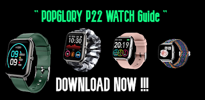 Popglory Smartwatch p22 Guide for Android - Free App Download