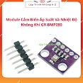 [Lập Trình Nhúng A - Z][43] Module Cảm Biến Áp Suất Và Nhiệt Độ Không Khí Gy - Bmp280