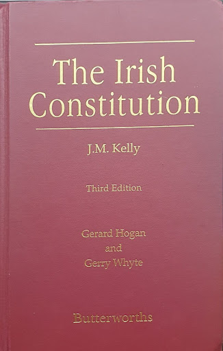 The Irish Constitution J.M. Kelly Third edition