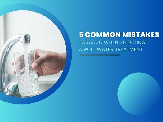 selecting well water treatment