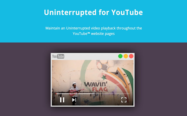 Uninterrupted for YouTube™