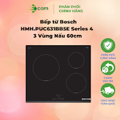 Bếp Từ Bosch Hmh.puc631Bb5E Series 4 - 3 Vùng Nấu 60Cm - Hàng Chính Hãng