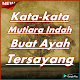 Download Kata Kata Mutiara Indah Buat Ayah Tersayang For PC Windows and Mac